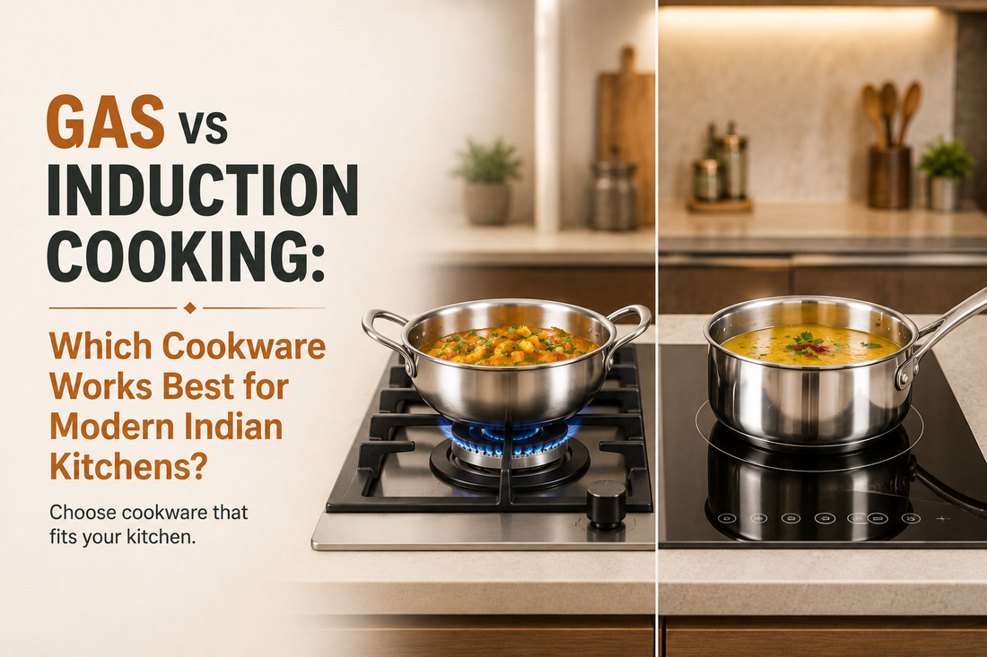 Gas vs Induction Cooking: Which Cookware Works Best for Modern Indian Kitchens?