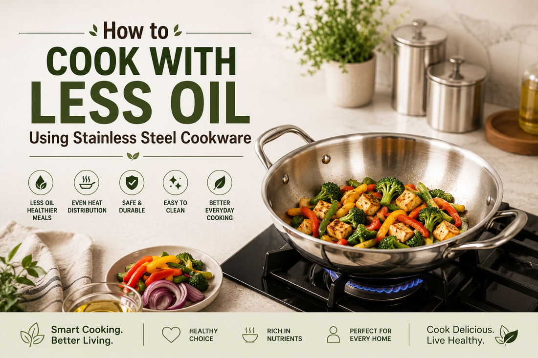 How to Cook with Less Oil Using Stainless Steel Cookware