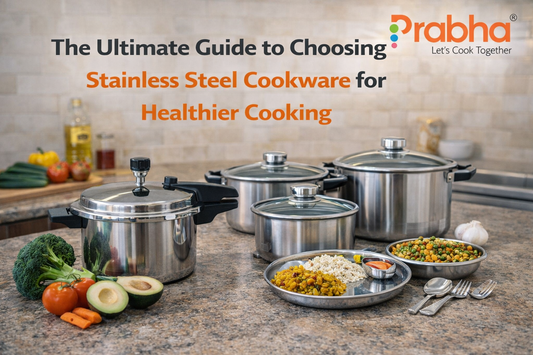 The Ultimate Guide to Choosing Stainless Steel Cookware for Healthier Cooking