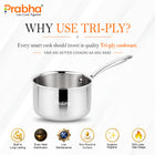 Prima Triply Stainless Steel Saucepan without Lid | Induction Compatible Cookware (Copy)