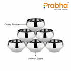 Stainless Steel BMW Vati, Bowl (Katori) Set of 6 Pcs - Prabha